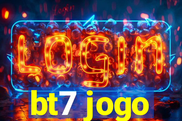 bt7 jogo